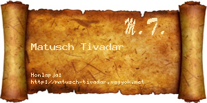 Matusch Tivadar névjegykártya
